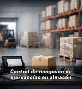 Control de recepción de mercancías en almacén